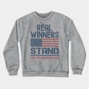 Real Winners Stand For The American Flag Crewneck Sweatshirt